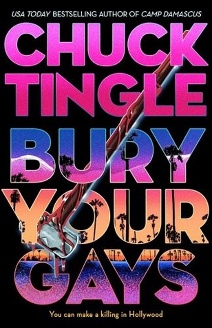 Tingle, C: Bury Your Gays, Chuck Tingle - Gebonden - 9781250874658