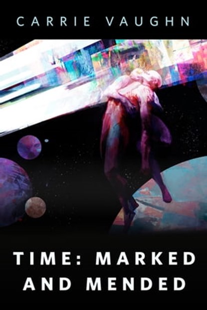 Time: Marked and Mended, Carrie Vaughn - Ebook - 9781250875624
