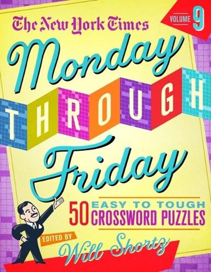The New York Times Monday Through Friday Easy to Tough Crossword Puzzles, Will Shortz - Paperback - 9781250875716