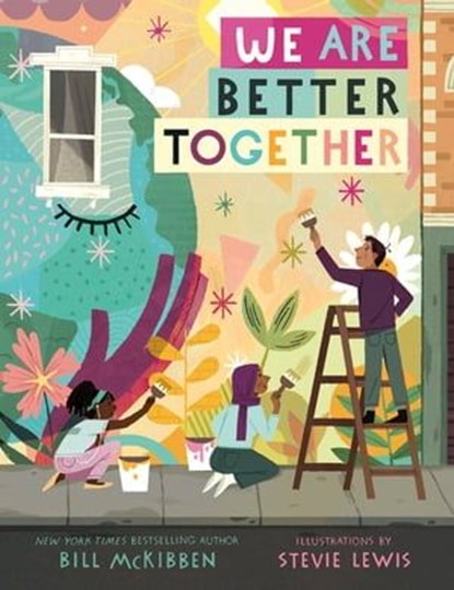 We Are Better Together, Bill McKibben - Ebook - 9781250876829