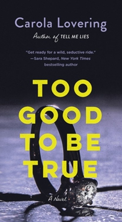 Too Good to Be True, Carola Lovering - Paperback - 9781250877017