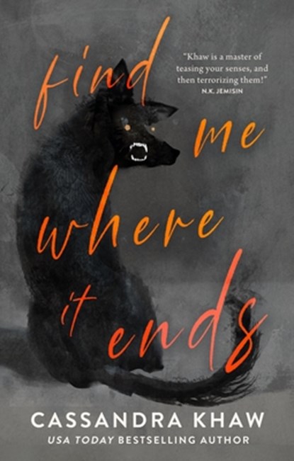 Find Me Where It Ends, Cassandra Khaw - Gebonden - 9781250877895