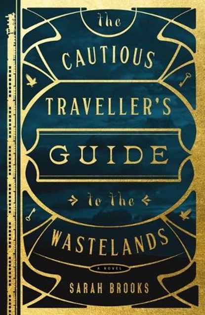 The Cautious Traveller's Guide to the Wastelands, Sarah Brooks - Paperback - 9781250878632