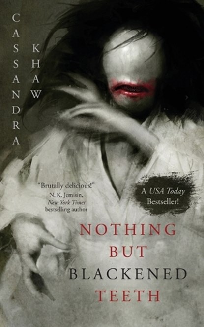 Nothing but Blackened Teeth, Cassandra Khaw - Paperback - 9781250879516