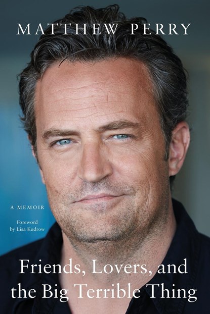 Friends, Lovers, and the Big Terrible Thing, Matthew Perry - Paperback - 9781250879547