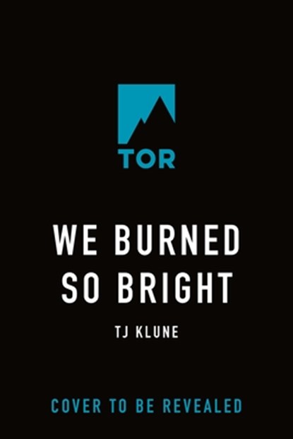 We Burned So Bright, TJ Klune - Gebonden - 9781250881236
