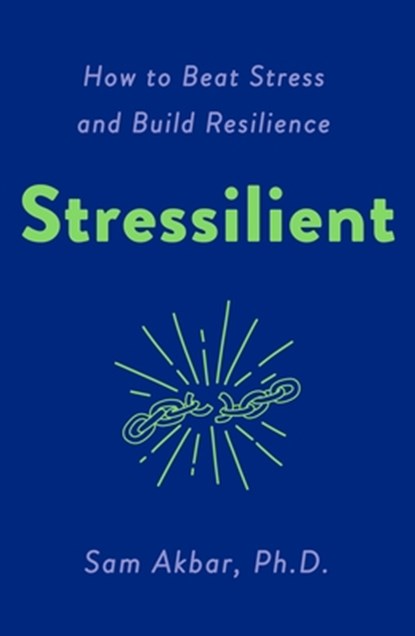 Stressilient, PhD Sam Akbar - Paperback - 9781250883421