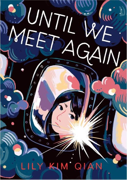 Until We Meet Again, Lily Kim Qian - Gebonden - 9781250884237