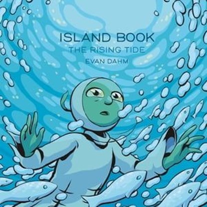 Island Book: The Rising Tide, Evan Dahm - Ebook - 9781250885043