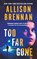 Too Far Gone, Allison Brennan - Paperback - 9781250887146