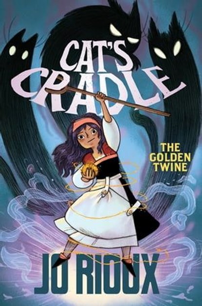 Cat's Cradle: The Golden Twine, Jo Rioux - Ebook - 9781250888020