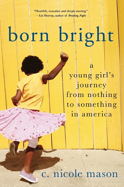 Born Bright, C Nicole Mason - Paperback - 9781250891129