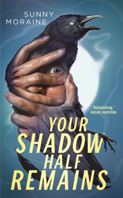 Your Shadow Half Remains, Sunny Moraine - Paperback - 9781250892201