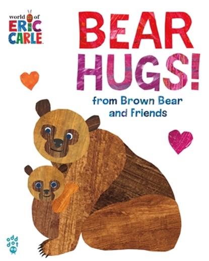 Bear Hugs! from Brown Bear and Friends (World of Eric Carle) Oversize Edition, Eric Carle - Gebonden - 9781250892782