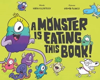 A Monster Is Eating This Book, Karen Kilpatrick - Ebook - 9781250893000