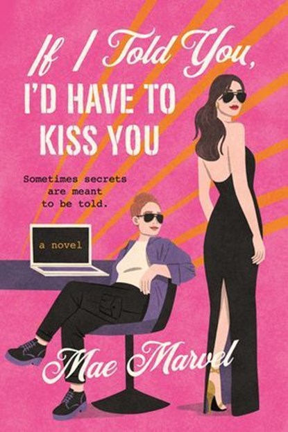 If I Told You, I'd Have to Kiss You, Mae Marvel - Ebook - 9781250894717