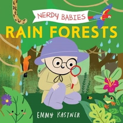 Nerdy Babies: Rain Forests, Emmy Kastner - Ebook - 9781250895271