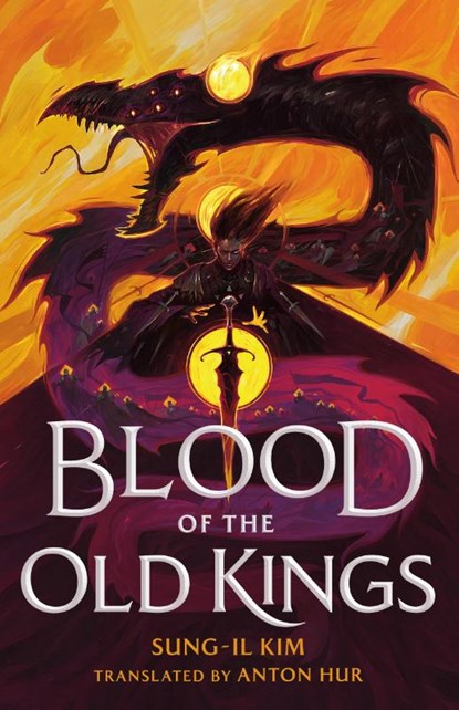 The Blood of the Old Kings, Sung-il Kim - Gebonden - 9781250895332