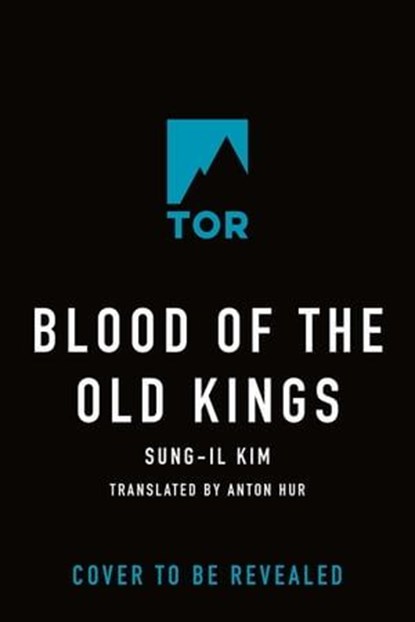 Blood of the Old Kings, Sung-il Kim - Ebook - 9781250895349