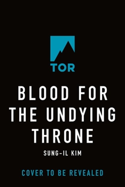 Kim, S: Blood for the Undying Throne, Sung-Il Kim - Gebonden - 9781250895363