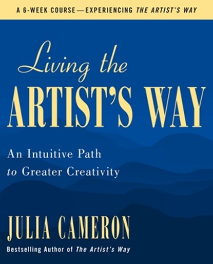 Living the Artist's Way, Julia Cameron - Paperback - 9781250897589