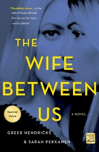 The Wife Between Us, Greer Hendricks ; Sarah Pekkanen - Paperback - 9781250897886