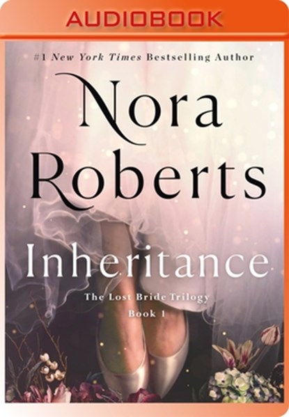 Inheritance: The Lost Bride Trilogy, Book 1, Nora Roberts - AVM - 9781250902436