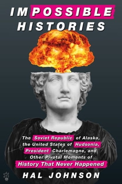 Impossible Histories, Hal Johnson - Ebook - 9781250905802
