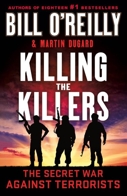 Killing the Killers, Bill O'Reilly ; Martin Dugard - Paperback - 9781250905994