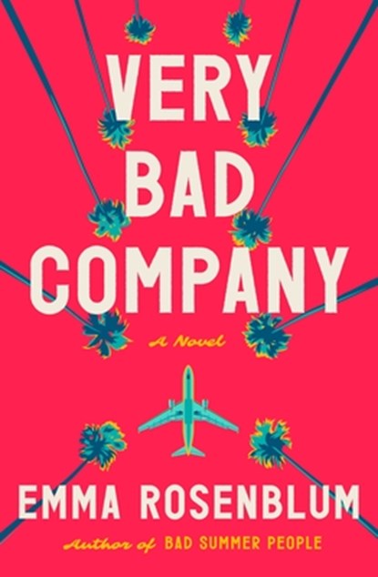 Very Bad Company, Emma Rosenblum - Gebonden - 9781250906557