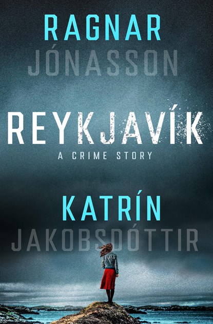 Reykjavik, Ragnar Jonasson ; Katrin Jakobsdottir - Gebonden - 9781250907332