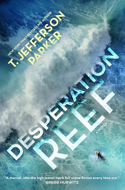 Desperation Reef, T. Jefferson Parker - Paperback - 9781250907905