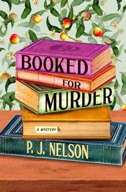 Booked for Murder, P. J. Nelson - Ebook - 9781250909961