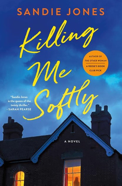 Killing Me Softly, Sandie Jones - Gebonden - 9781250910073