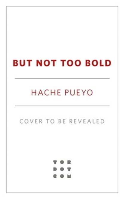 But Not Too Bold, Hache Pueyo - Ebook - 9781250910530
