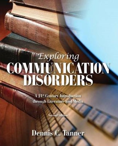 Exploring Communication Disorders, TANNER,  Dennis C. - Paperback - 9781256632184