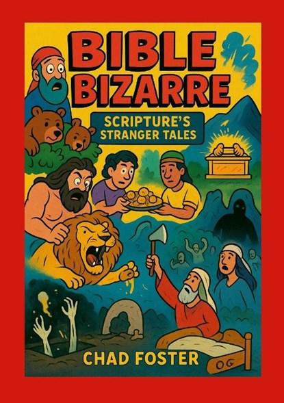 Bible Bizarre, Chad Foster - Paperback - 9781257057672