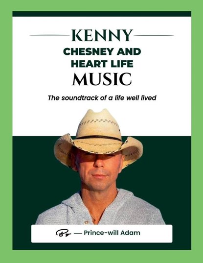 Kenny Chesney and Heart Life Music, Prince-Will Adam - Paperback - 9781257075188