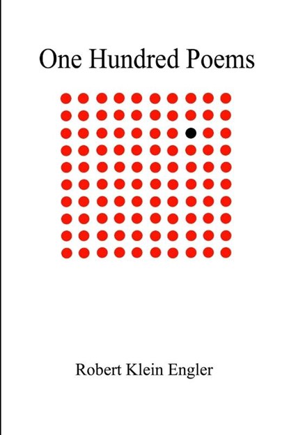 One Hundred Poems, Robert Klein Engler - Paperback - 9781257795581