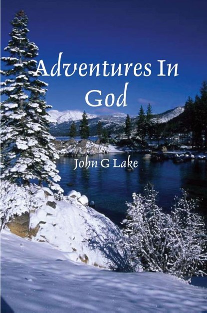 Adventures In God, John G Lake - Paperback - 9781257815258