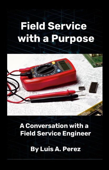 Field Service with a Purpose, Luis Perez - Paperback - 9781257864256