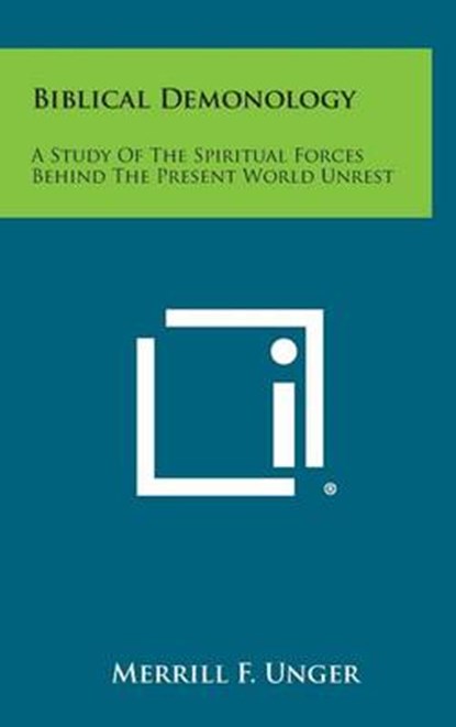 Biblical Demonology: A Study of the Spiritual Forces Behind the Present World Unrest, Merrill F. Unger - Gebonden - 9781258842246
