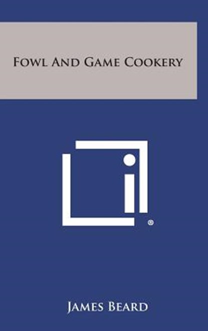 Fowl and Game Cookery, James Beard - Gebonden - 9781258863128