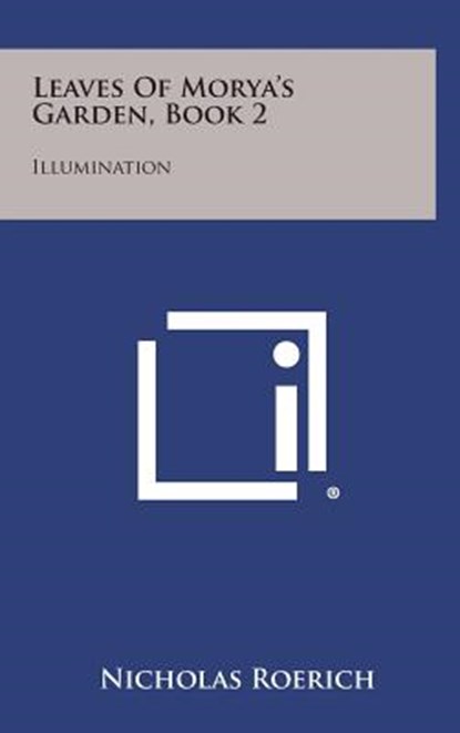 Leaves of Morya's Garden, Book 2: Illumination, Nicholas Roerich - Gebonden - 9781258884338