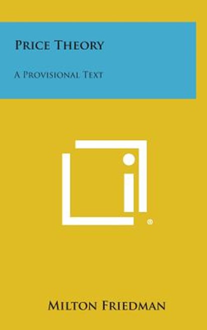 Price Theory: A Provisional Text, Milton Friedman - Gebonden - 9781258904777
