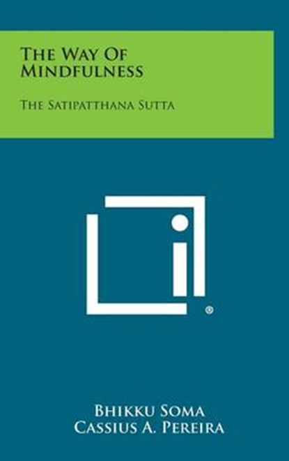 The Way of Mindfulness: The Satipatthana Sutta, Bhikku Soma - Gebonden - 9781258960483