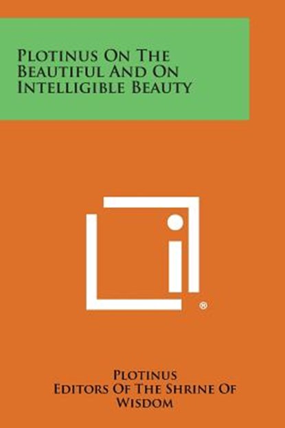 Plotinus on the Beautiful and on Intelligible Beauty, Plotinus - Paperback - 9781258982959