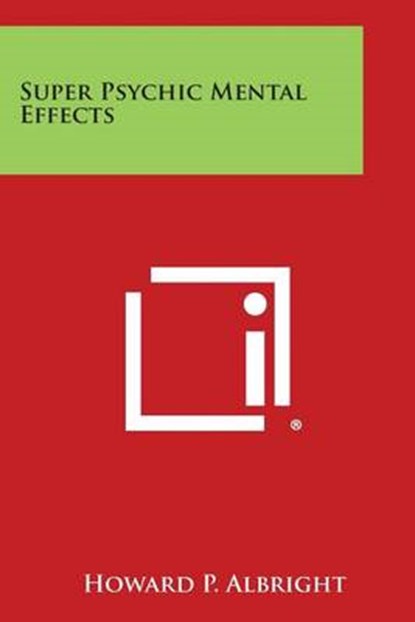 Super Psychic Mental Effects, Howard P Albright - Paperback - 9781258984182