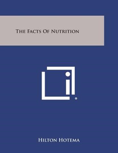 The Facts of Nutrition, Hilton Hotema - Paperback - 9781258985394