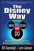The Disney Way:Harnessing the Management Secrets of Disney in Your Company, Third Edition | Capodagli, Bill ; Jackson, Lynn | 